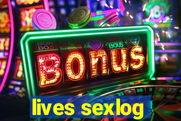 lives sexlog